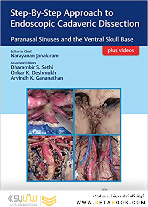 Step-By-Step Approach to Endoscopic Cadaveric Dissection, ed 1 : Paranasal Sinuses and the Ventral Skull Base رویکرد گام به گام آندوسکوپی2019