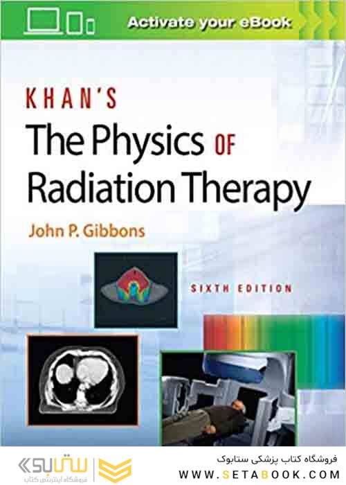 Khan’s The Physics of Radiation Therapy Sixth Edition 2020 فیزیک پرتودرمانی خان