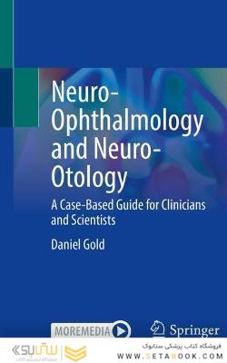 Neuro-Ophthalmology and Neuro-Otology: __A Case-Based Guide for Clinicians and Scientists