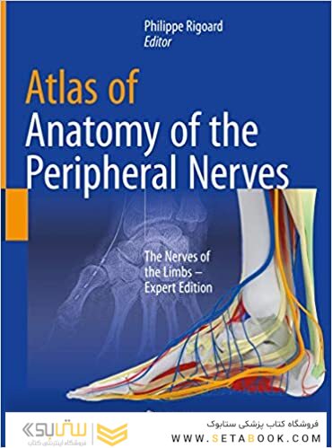 Atlas of Anatomy of the Peripheral Nerves - The Nerves of the Limbs