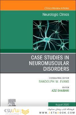 Case Studies in Neuromuscular Disorders : Neurologic Clinics