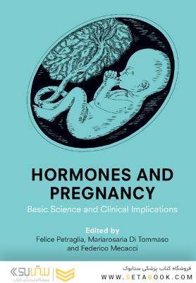 Hormones and Pregnancy: Basic Science and Clinical Implications