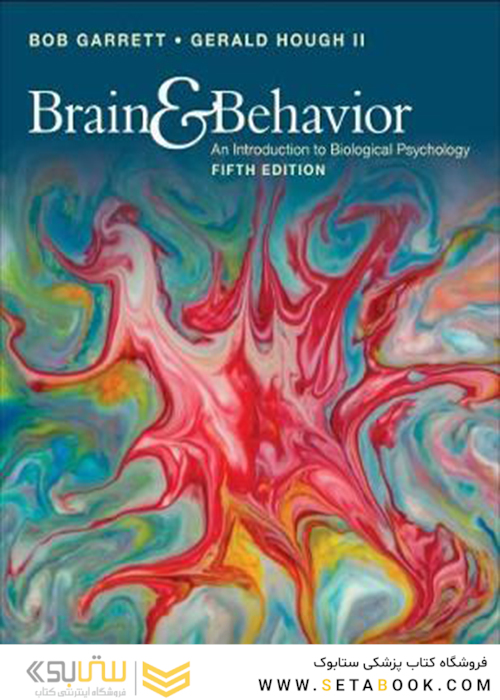 Brain - Behavior: An Introduction to Behavioral Neuroscience, 5ed Edition2018 مغز و رفتار: مقدمه ای بر علوم اعصاب رفتاری