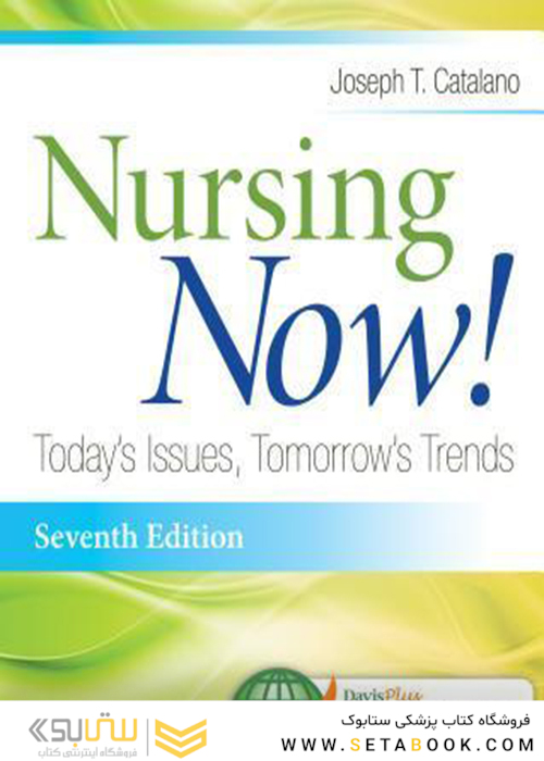 Nursing Now!: Today’s Issues, Tomorrows Trends 7th Edition2015 اکنون پرستاری کنید !: مسائل امروز ، روند فردا