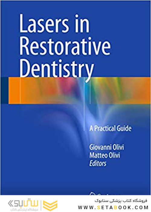 Lasers in Restorative Dentistry: A Practical Guide 1st Edition2015 لیزر در دندانپزشکی ترمیمی: یک راهنمای عملی