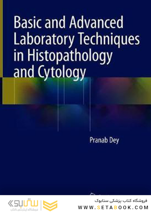 Basic and Advanced Laboratory Techniques in Histopathology and Cytology2018فنون آزمایشگاهی اساسی و پیشرفته در هیستوپاتولوژی و سیتولوژی