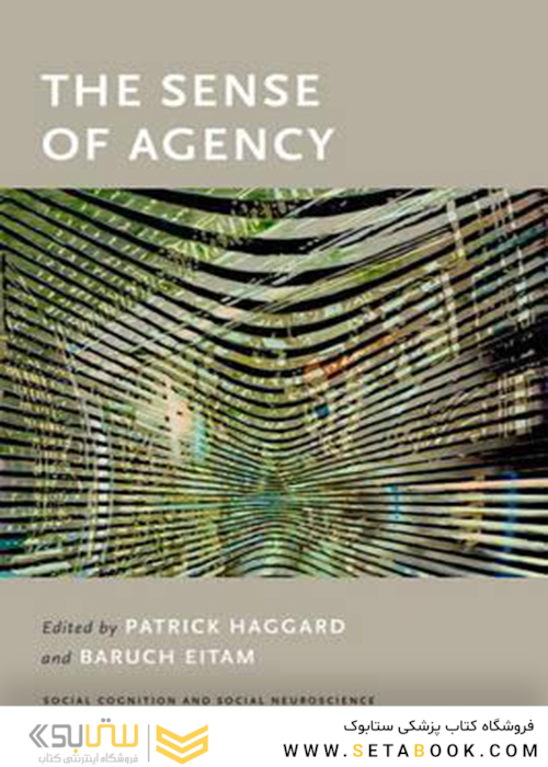The Sense of Agency (Social Cognition and Social Neuroscience)2015