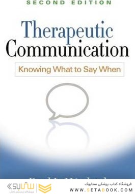 ارتباط درمانی: دانستن اینکه چه موقع باید بگویید ، چاپ دوم Therapeutic Communication: Knowing What to Say When, Second Edition