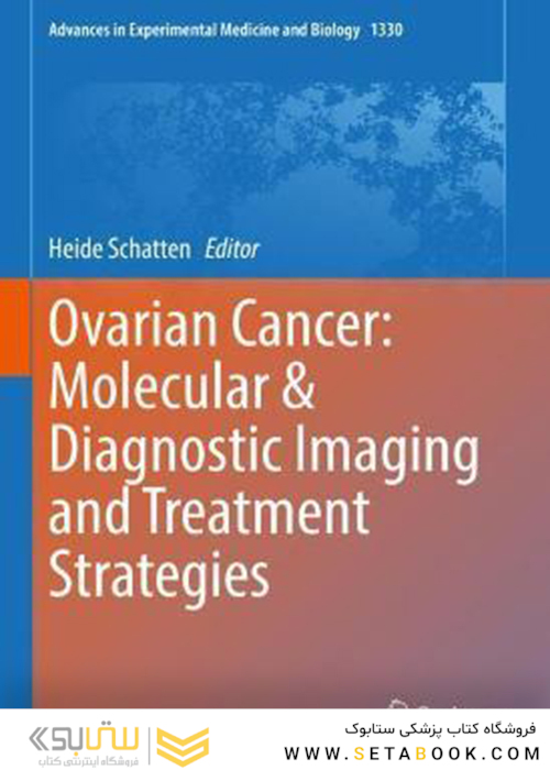 Ovarian Cancer: Molecular - Diagnostic Imaging and Treatment Strategies (Advances in Experimental Medicine and Biology Book 1330)2021