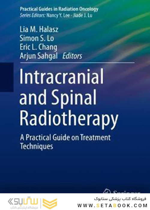 Intracranial and Spinal Radiotherapy : A Practical Guide on Treatment Techniques2021رادیوتراپی داخل جمجمه و نخاع