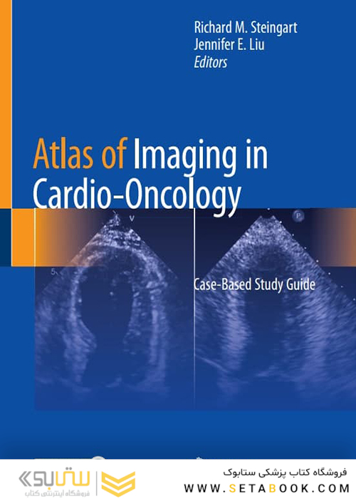 Atlas of Imaging in Cardio-Oncology : Case-Based Study Guide2021اطلس تصویربرداری در قلب و سرطان