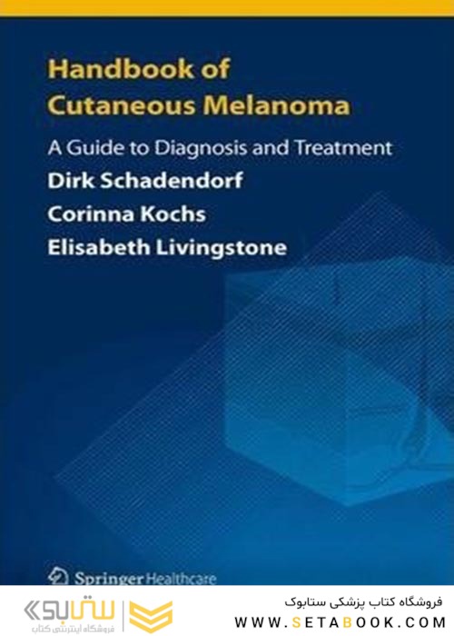 Handbook of Cutaneous Melanoma : A Guide to Diagnosis and Treatment2014راهنمای ملانوم پوستی: راهنمای تشخیص و درمان