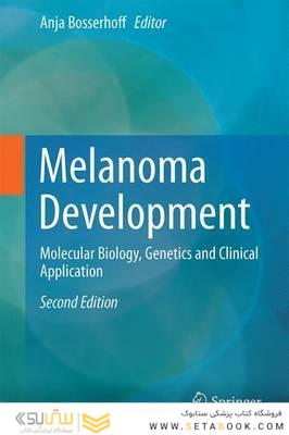 Melanoma Development : Molecular Biology, Genetics and Clinical Application2017توسعه ملانوم: زیست شناسی مولکولی ، ژنتیک و کاربرد بالینی