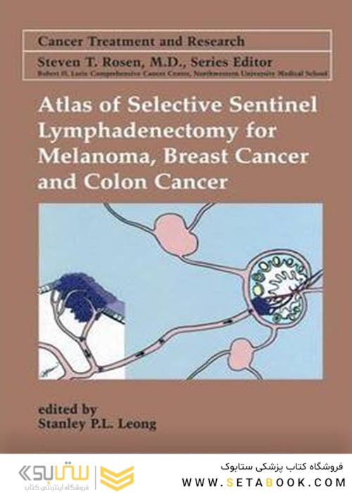 Atlas of Selective Sentinel Lymphadenectomy for Melanoma, Breast Cancer and Colon Cancer2002