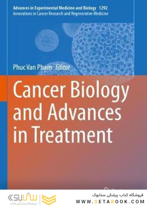 Cancer Biology and Advances in Treatmentزیست شناسی سرطان و پیشرفت در درمان