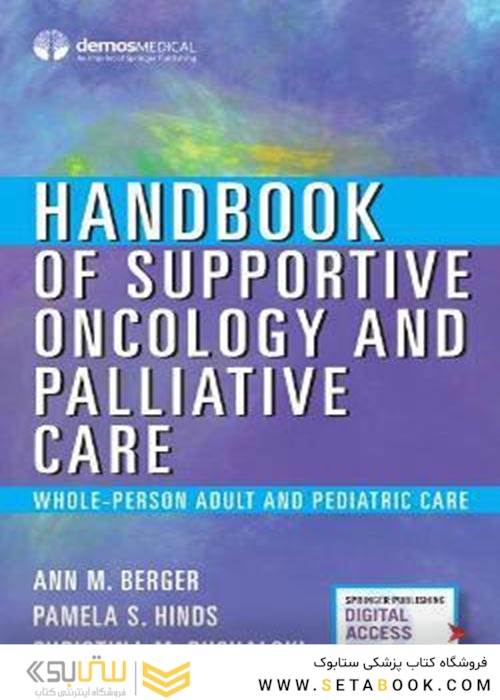 Handbook of Supportive Oncology and Palliative Care : Whole-Person Adult and Pediatric Care