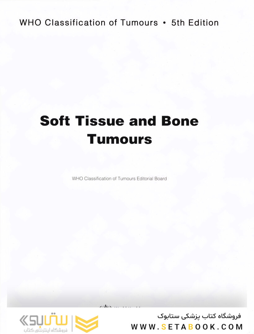 WHO classification of tumours of soft tissue and bone tumours 2020