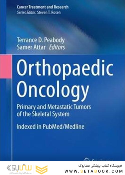 Orthopaedic Oncology : Primary and Metastatic Tumors of the Skeletal System2014
