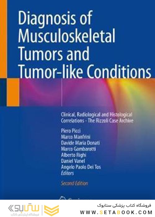 Diagnosis of Musculoskeletal Tumors and Tumor-like Conditions : Clinical, Radiological and Histological Correlations - The Rizzoli Case Archive