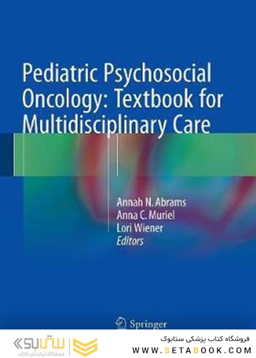 Pediatric Psychosocial Oncology: Textbook for Multidisciplinary Care2016انکولوژی روانشناسی اجتماعی کودکان: کتاب درسی برای مراقبت های چند رشته ای