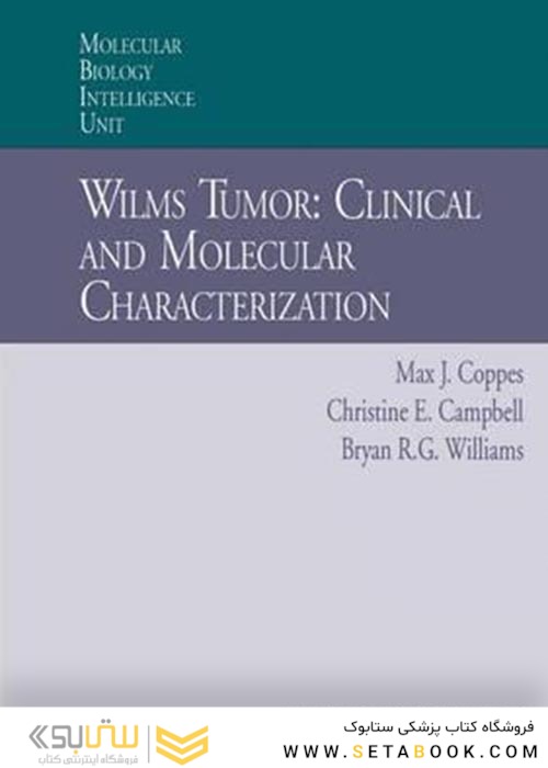Wilms Tumor : Clinical and Molecular Characterizationتومور ویلمز: ویژگی های بالینی و مولکولی