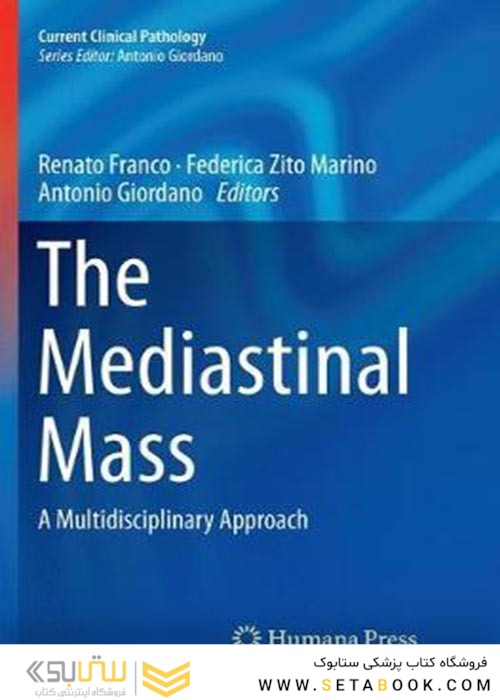The Mediastinal Mass : A Multidisciplinary Approachتوده مدیاستین: رویکردی چند رشته ای