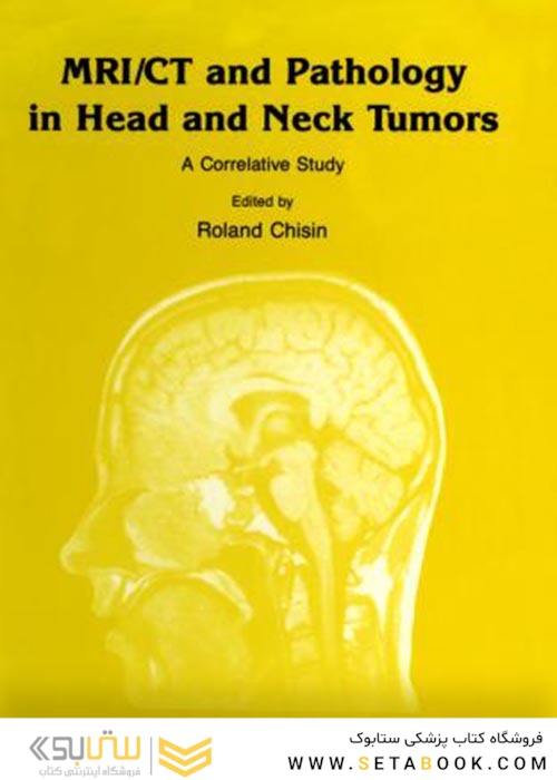 MRI/CT and Pathology in Head and Neck Tumors : A Correlative Study آسیب شناسی در تومورهای سر و گردن
