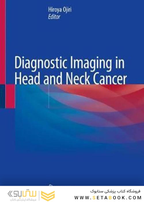 Diagnostic Imaging in Head and Neck Cancer2021تصویربرداری تشخیصی در سرطان سر و گردن