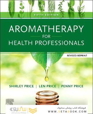 Aromatherapy for Health Professionals Revised Reprint2021