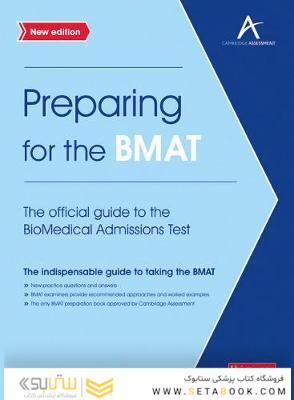 Preparing for the BMAT: The official guide to the Biomedical Admissions Test New Edition