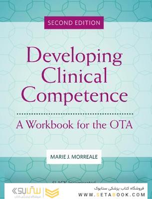 Developing Clinical Competence : A Workbook for the OTA