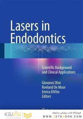 Lasers in Endodontics : Scientific Background and Clinical Applications