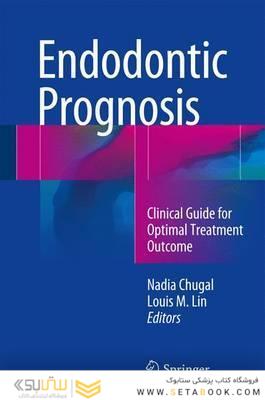 Endodontic Prognosis : Clinical Guide for Optimal Treatment Outcome