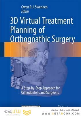 3D Virtual Treatment Planning of Orthognathic Surgery : A Step-by-Step Approach for Orthodontists and Surgeons