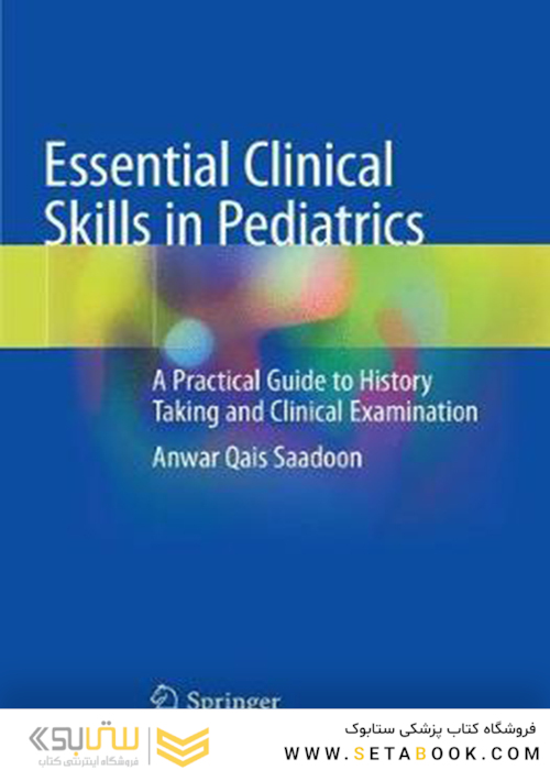Essential Clinical Skills in Pediatrics: A Practical Guide to History Taking and Clinical Examination 1st ed. 2018 Edición