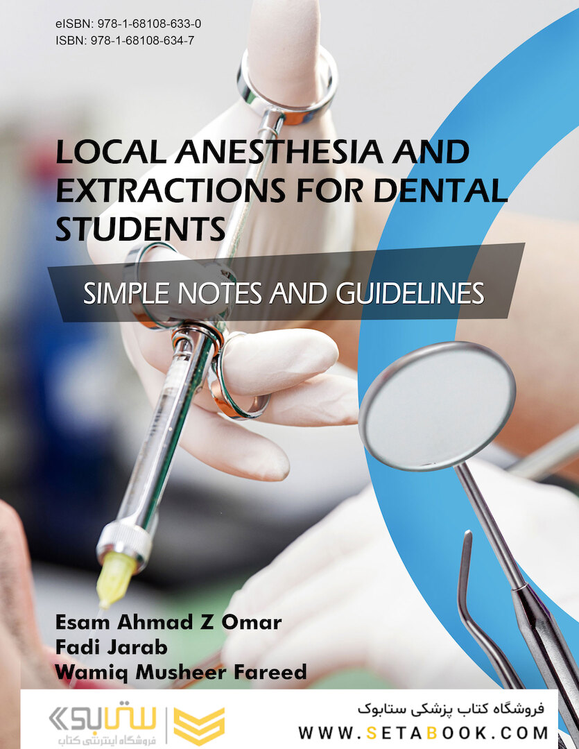 Local Anesthesia and Extractions for Dental Students : Simple Notes and Guidelines 2018