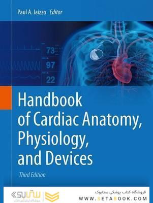 Handbook of Cardiac Anatomy, Physiology, and Devices 3rd ed