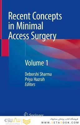 Recent Concepts in Minimal Access Surgery : Volume 1