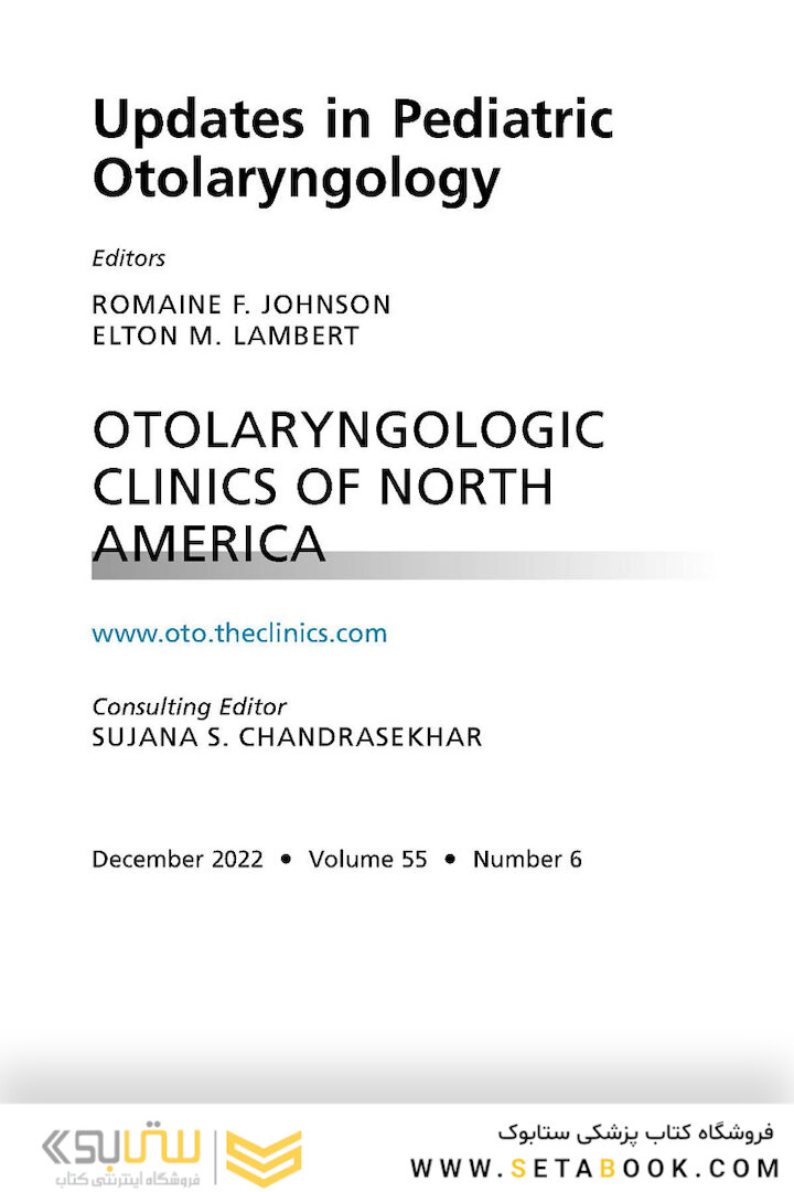 Updates in Pediatric Otolaryngology , An Issue of Otolaryngologic Clinics of North America