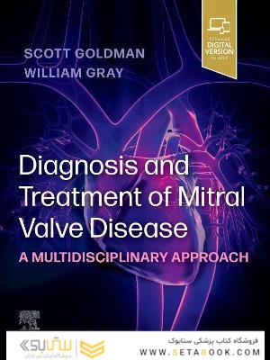 Diagnosis and Treatment of Mitral Valve Disease A Multidisciplinary Approach