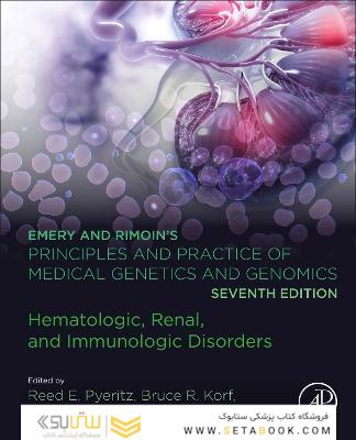 Emery and Rimoin’s Principles and Practice of Medical Genetics and Genomics Hematologic, Renal, and Immunologic Disorders