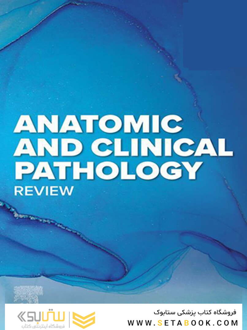 Anatomic and Clinical Pathology Review