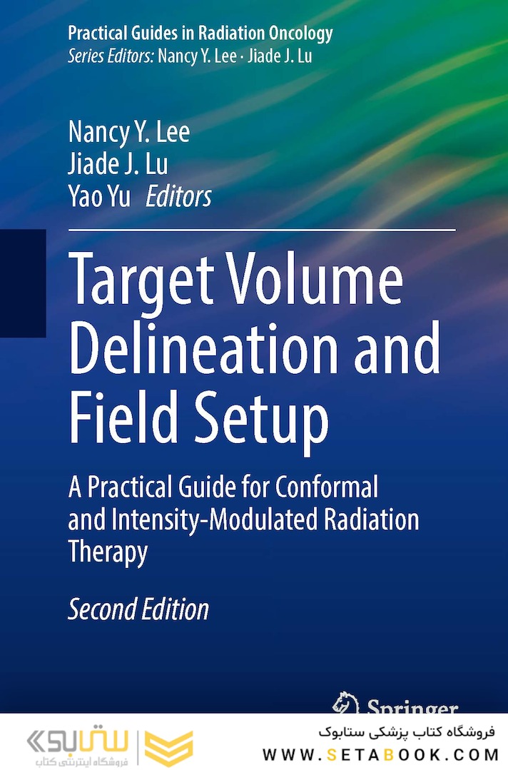 Target Volume Delineation and Field Setup : A Practical Guide for Conformal and Intensity-Modulated Radiation Therapy