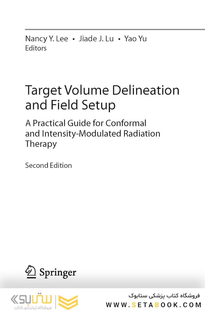 Target Volume Delineation and Field Setup : A Practical Guide for Conformal and Intensity-Modulated Radiation Therapy
