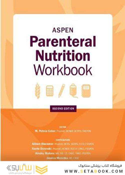 ASPEN Parenteral Nutrition Workbook : An Illustrated Handbook