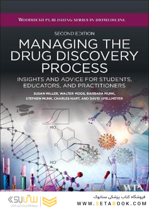 Managing the Drug Discovery Process: Insights and advice for students, educators, and practitioners 2nd Edition