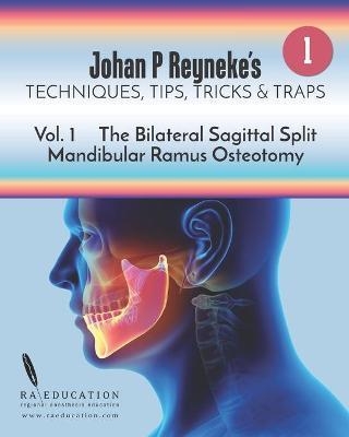 عکس Johan P Reyneke's Techniques, Tips, Tricks and Traps : Volume 1: The Bilateral Sagittal Split Mandibular Ramus Osteotomy