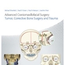 Advanced Craniomaxillofacial Surgery : Tumor, Corrective Bone Surgery, and Trauma 2020