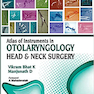 Atlas of Instruments in Otolaryngology, Head and Neck Surgery 1st Edición