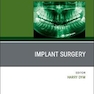 Implant Surgery, An Issue of Dental Clinics of North America: Volume 65-1